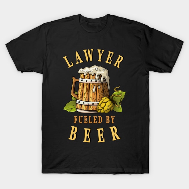 Lawyer Fueled By Beer Attorney Drinkers Quote T-Shirt by jeric020290